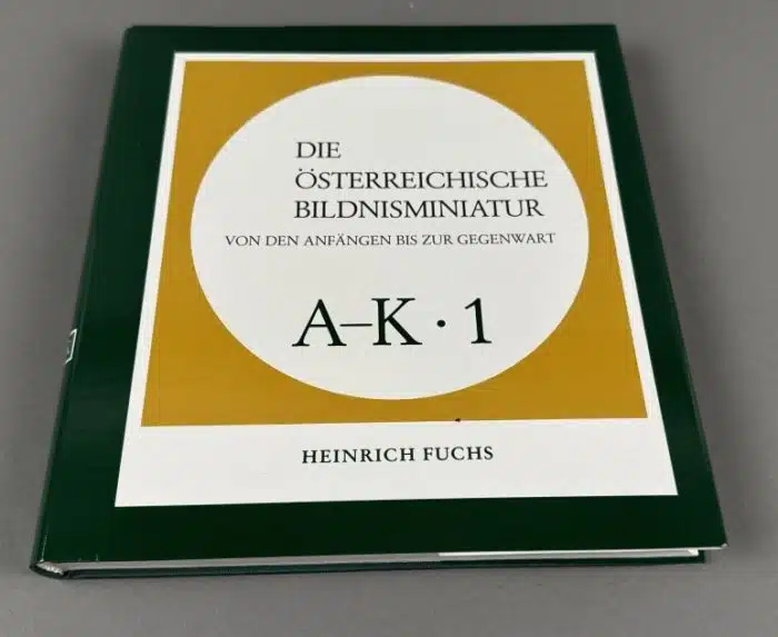 Heinrich Fuchs - Die österreichische Bildnisminiatur. Von den Anfängen bis zur Gegenwart - Band A - K -1